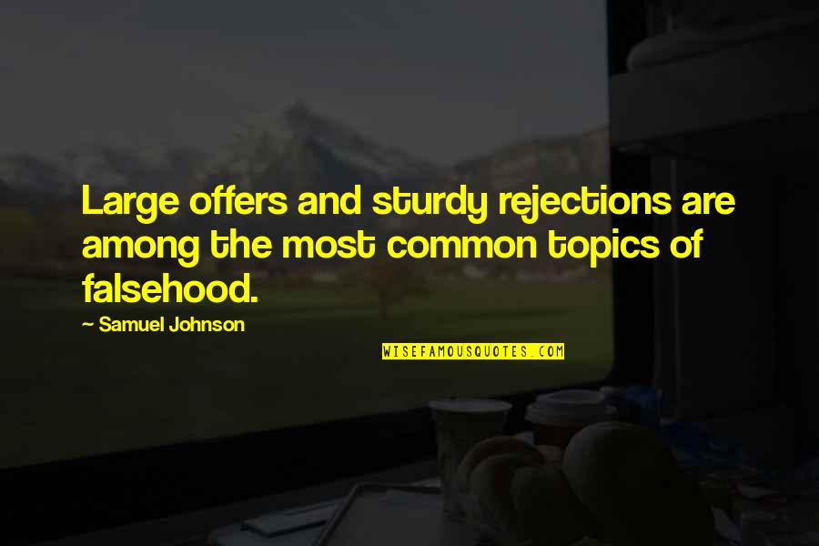 Topics For Quotes By Samuel Johnson: Large offers and sturdy rejections are among the