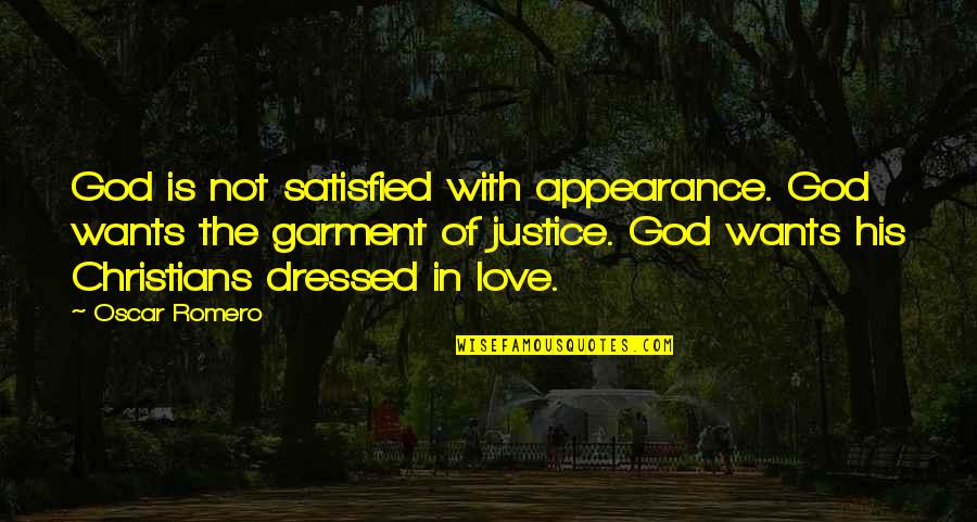 Topielisko Quotes By Oscar Romero: God is not satisfied with appearance. God wants Topielisko Quotes By Oscar Romero: God is not satisfied with appearance. God wants