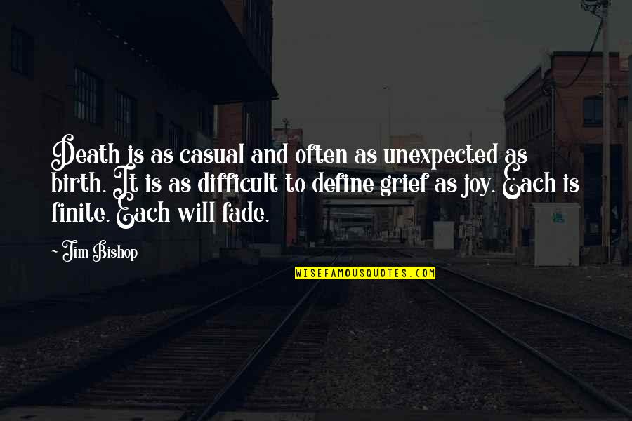 Topinka Dangelo Quotes By Jim Bishop: Death is as casual and often as unexpected