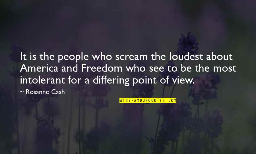 Toplama Islemine Quotes By Rosanne Cash: It is the people who scream the loudest
