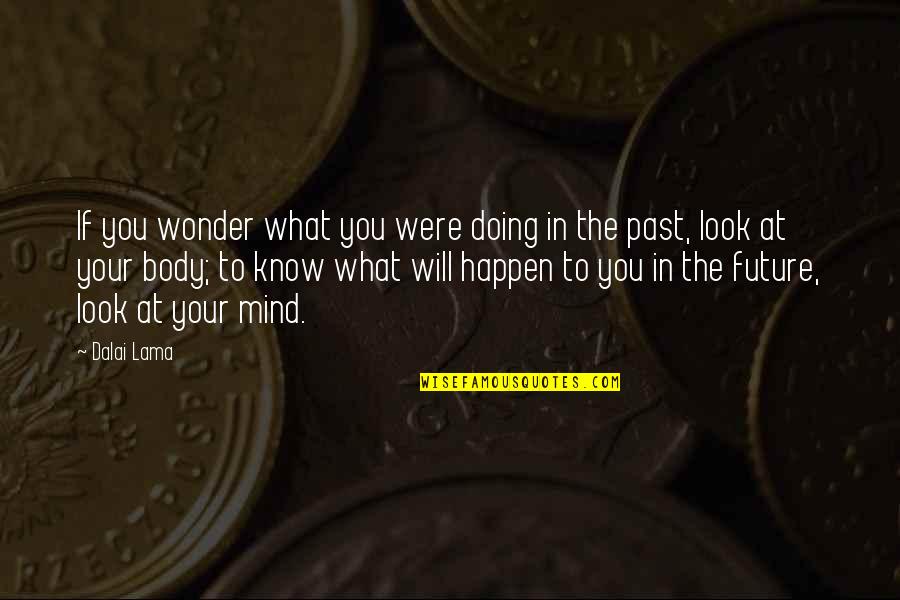 Topologia Anillo Quotes By Dalai Lama: If you wonder what you were doing in Topologia Anillo Quotes By Dalai Lama: If you wonder what you were doing in