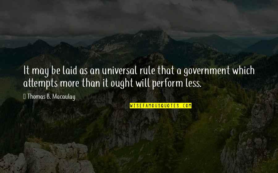 Topos Shoes Quotes By Thomas B. Macaulay: It may be laid as an universal rule