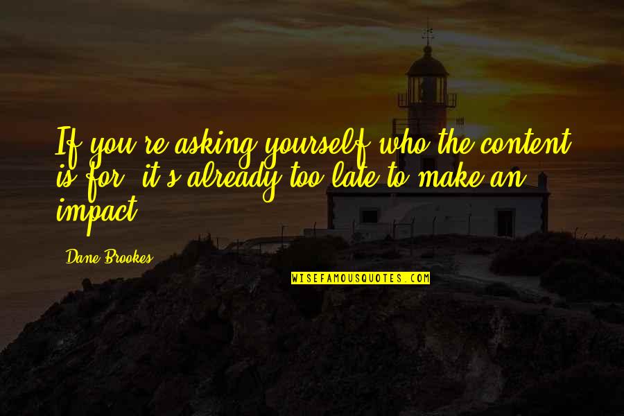 Toppin's Quotes By Dane Brookes: If you're asking yourself who the content is Toppin's Quotes By Dane Brookes: If you're asking yourself who the content is