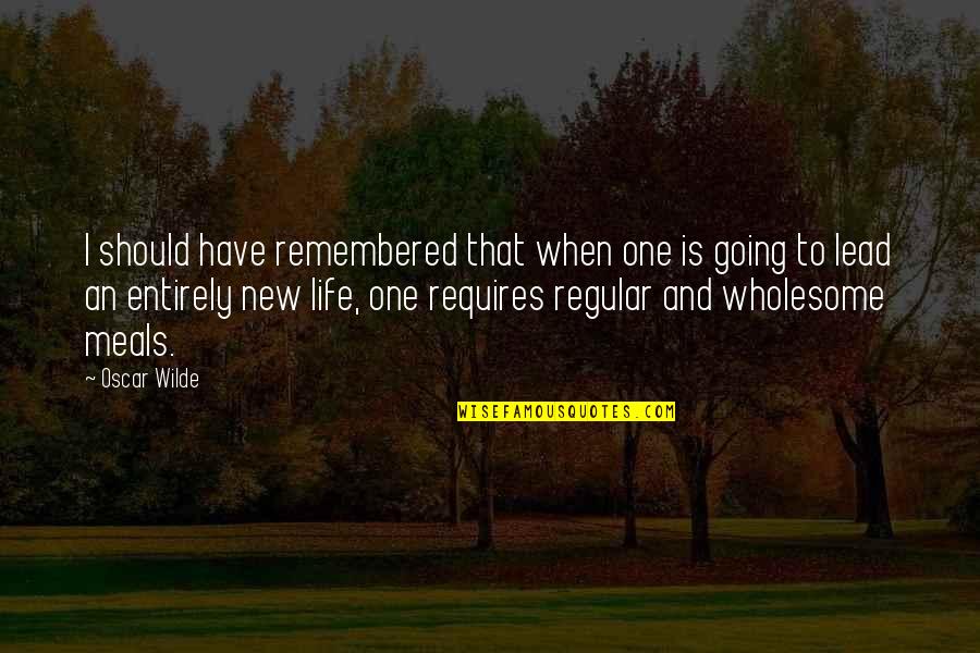 Toppoji Ten Quotes By Oscar Wilde: I should have remembered that when one is