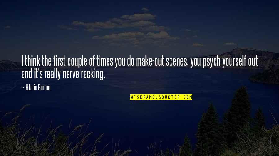 Toppolino Quotes By Hilarie Burton: I think the first couple of times you