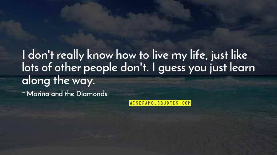 Topsiders For Men Quotes By Marina And The Diamonds: I don't really know how to live my Topsiders For Men Quotes By Marina And The Diamonds: I don't really know how to live my