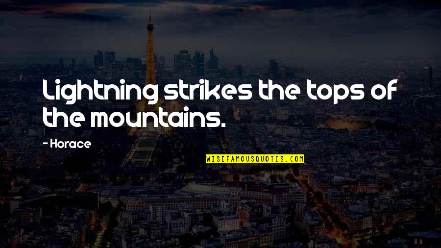 Tops'ls Quotes By Horace: Lightning strikes the tops of the mountains.