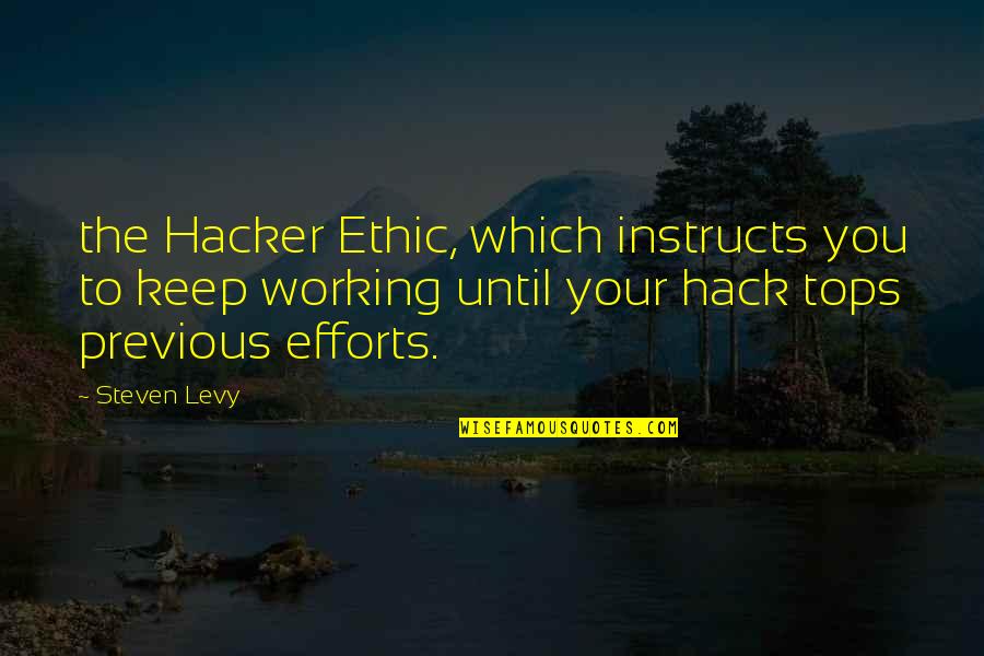 Tops'ls Quotes By Steven Levy: the Hacker Ethic, which instructs you to keep