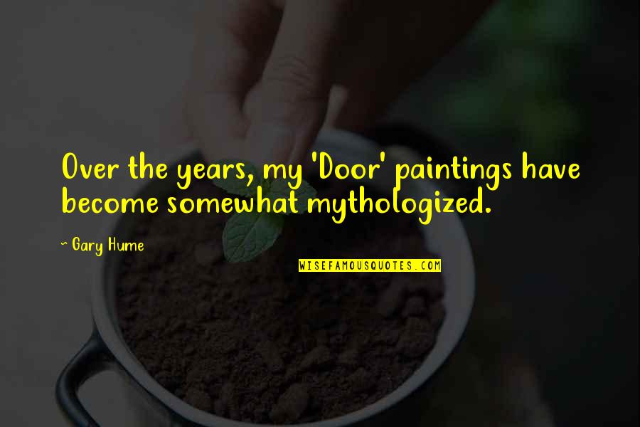 Topsoil Home Quotes By Gary Hume: Over the years, my 'Door' paintings have become