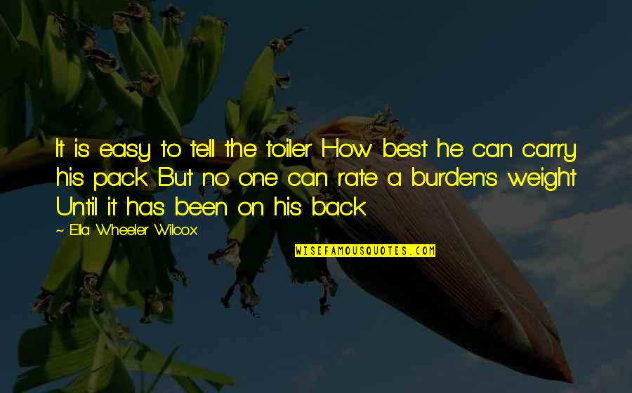 Topsy Turvy Succulent Quotes By Ella Wheeler Wilcox: It is easy to tell the toiler How