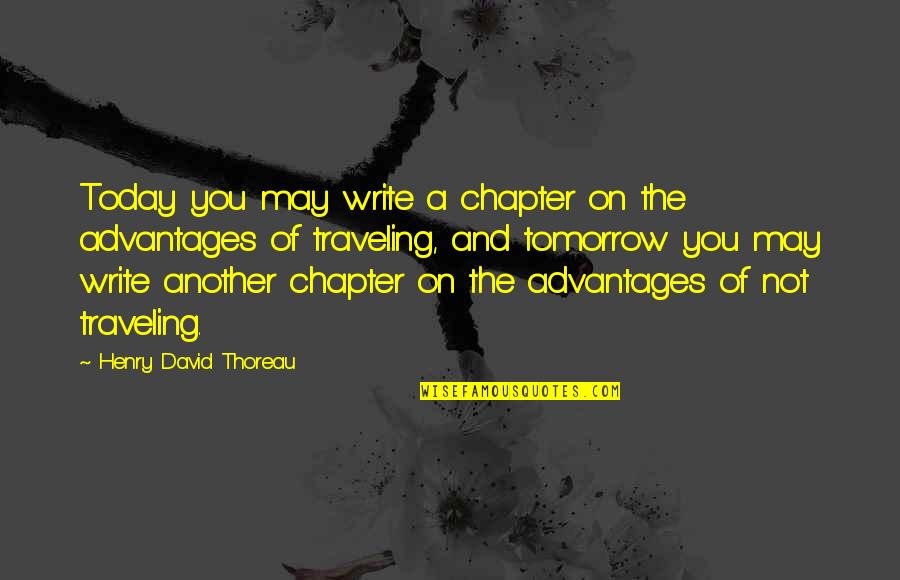 Topsy Uncle Tom's Cabin Quotes By Henry David Thoreau: Today you may write a chapter on the