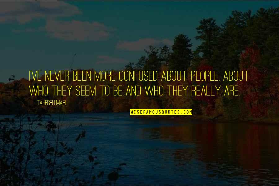 Torahs For Sale Quotes By Tahereh Mafi: I've never been more confused about people, about Torahs For Sale Quotes By Tahereh Mafi: I've never been more confused about people, about