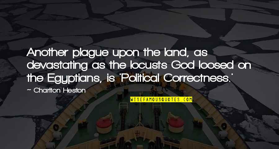 Toranaga San Quotes By Charlton Heston: Another plague upon the land, as devastating as