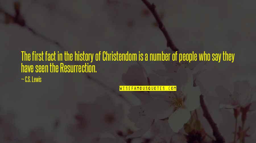 Toranomon Quotes By C.S. Lewis: The first fact in the history of Christendom