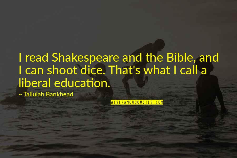 Toranosuke Yoshida Quotes By Tallulah Bankhead: I read Shakespeare and the Bible, and I Toranosuke Yoshida Quotes By Tallulah Bankhead: I read Shakespeare and the Bible, and I