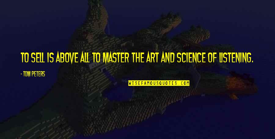 Toranosuke Yoshida Quotes By Tom Peters: To sell is above all to master the