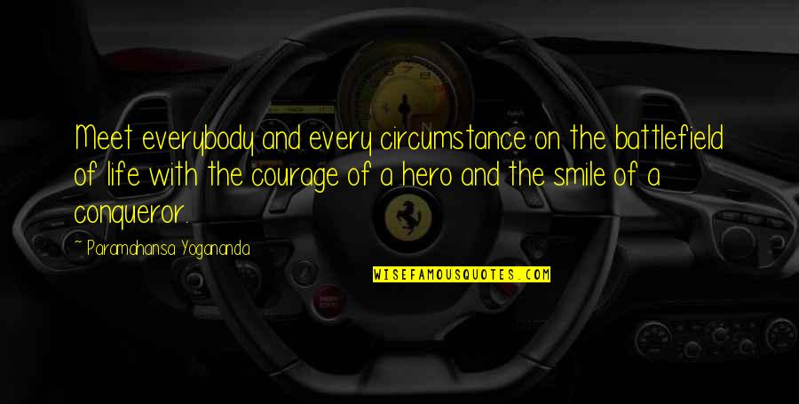 Torberg Friedrich Quotes By Paramahansa Yogananda: Meet everybody and every circumstance on the battlefield