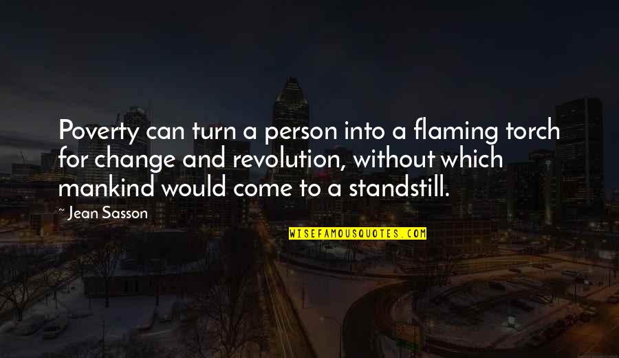 Torch Quotes By Jean Sasson: Poverty can turn a person into a flaming Torch Quotes By Jean Sasson: Poverty can turn a person into a flaming