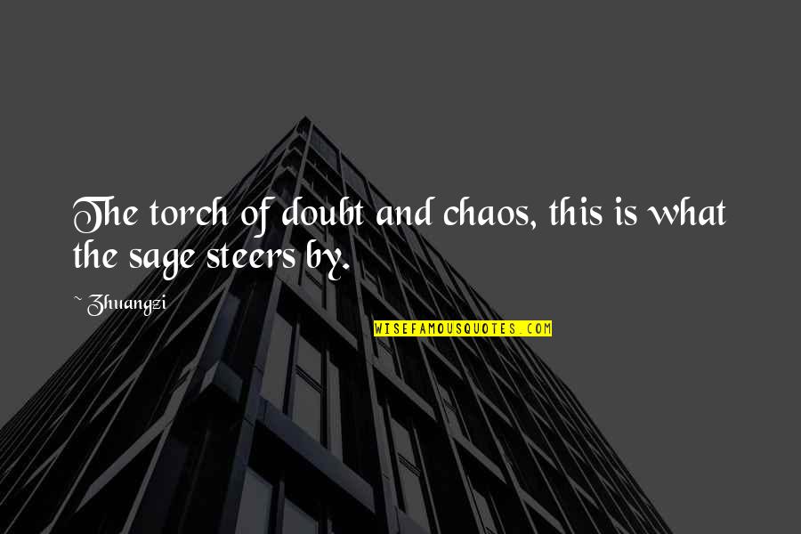 Torches Quotes By Zhuangzi: The torch of doubt and chaos, this is