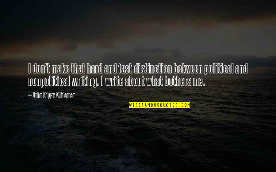 Torchon Rockstud Quotes By John Edgar Wideman: I don't make that hard and fast distinction