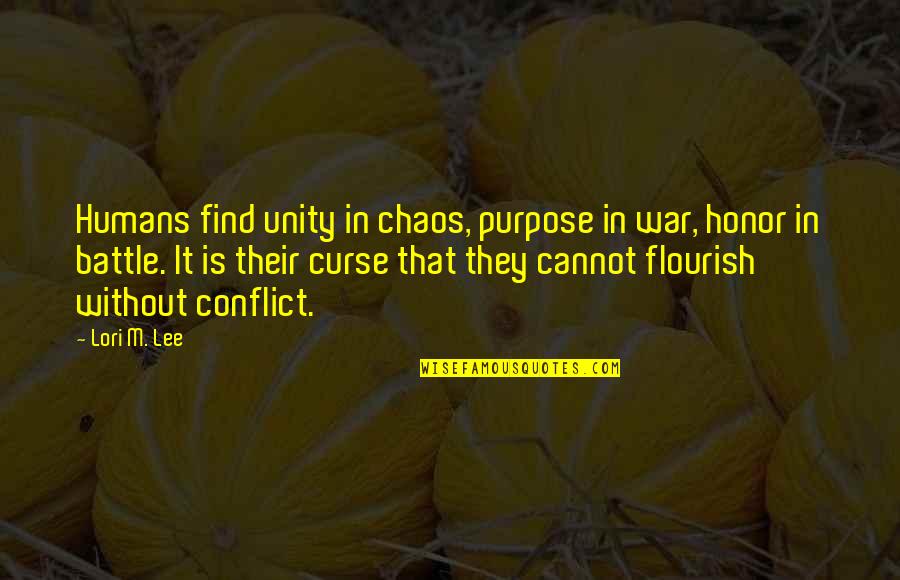 Torcido Quotes By Lori M. Lee: Humans find unity in chaos, purpose in war,