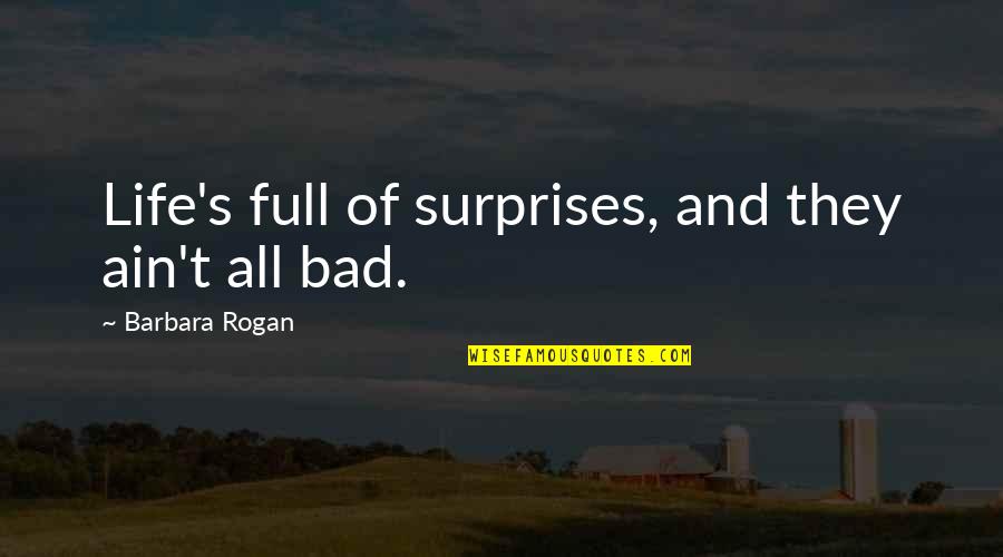 Torcivia Obituary Quotes By Barbara Rogan: Life's full of surprises, and they ain't all Torcivia Obituary Quotes By Barbara Rogan: Life's full of surprises, and they ain't all