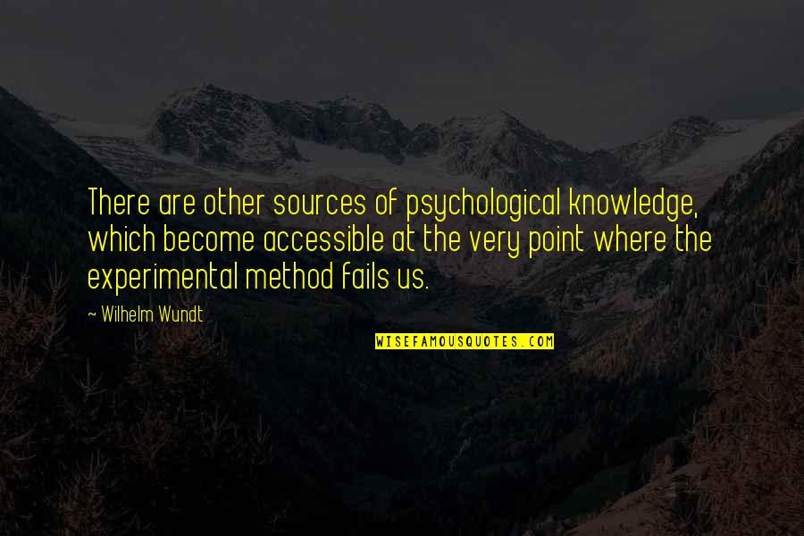 Tordoff Septic Quotes By Wilhelm Wundt: There are other sources of psychological knowledge, which Tordoff Septic Quotes By Wilhelm Wundt: There are other sources of psychological knowledge, which
