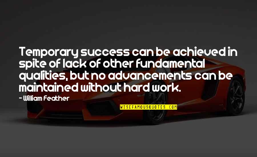 Tordu Bread Quotes By William Feather: Temporary success can be achieved in spite of