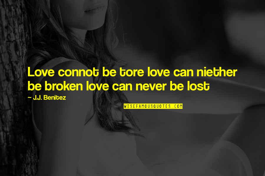 Tore Quotes By J.J. Benitez: Love connot be tore love can niether be