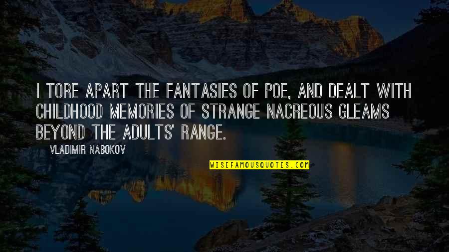 Tore Quotes By Vladimir Nabokov: I tore apart the fantasies of Poe, And