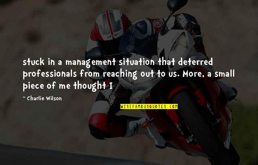 Tore Renberg Quotes By Charlie Wilson: stuck in a management situation that deterred professionals