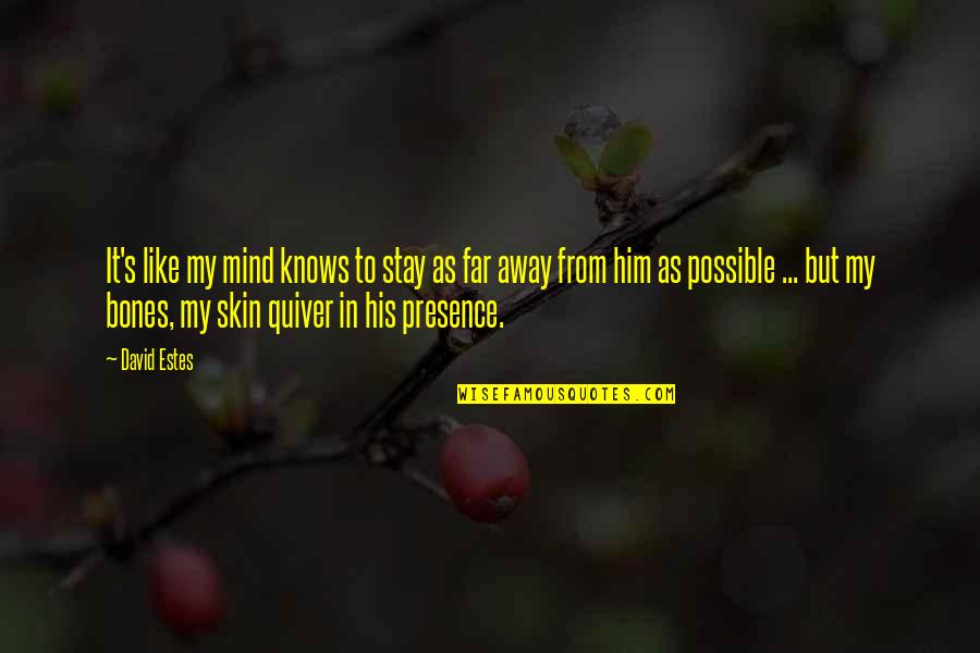 Torian Quotes By David Estes: It's like my mind knows to stay as Torian Quotes By David Estes: It's like my mind knows to stay as