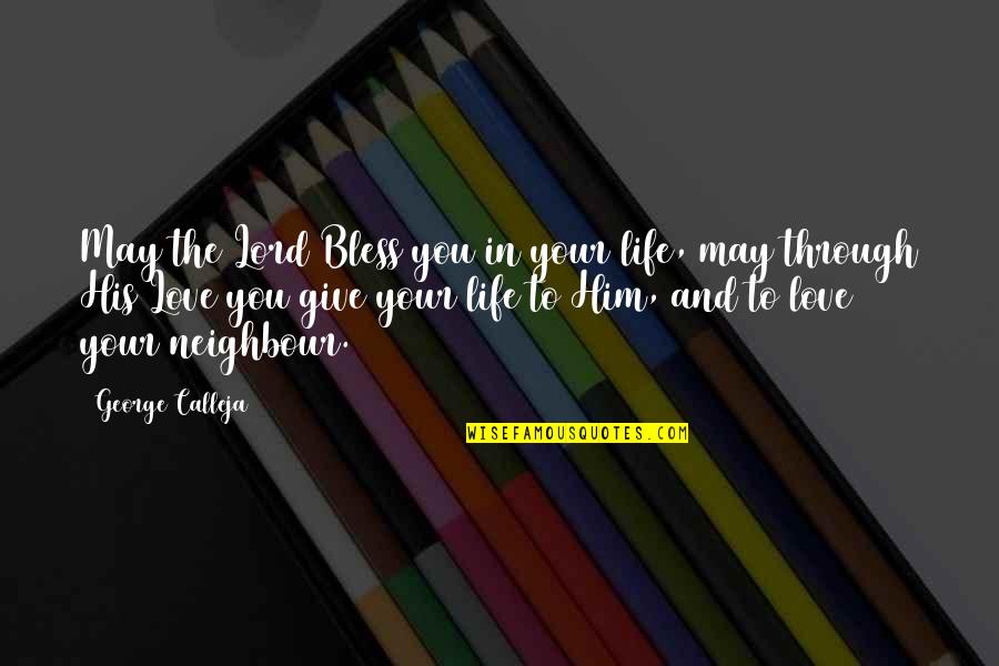 Torices Cartagena Quotes By George Calleja: May the Lord Bless you in your life, Torices Cartagena Quotes By George Calleja: May the Lord Bless you in your life,