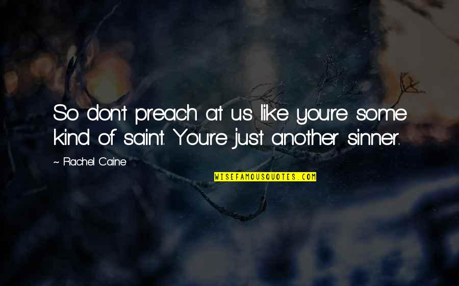 Torii Wolf Quotes By Rachel Caine: So don't preach at us like you're some