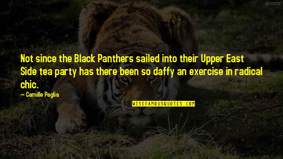 Torin's Quotes By Camille Paglia: Not since the Black Panthers sailed into their