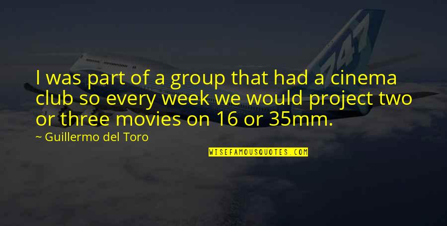 Torkai Quotes By Guillermo Del Toro: I was part of a group that had Torkai Quotes By Guillermo Del Toro: I was part of a group that had