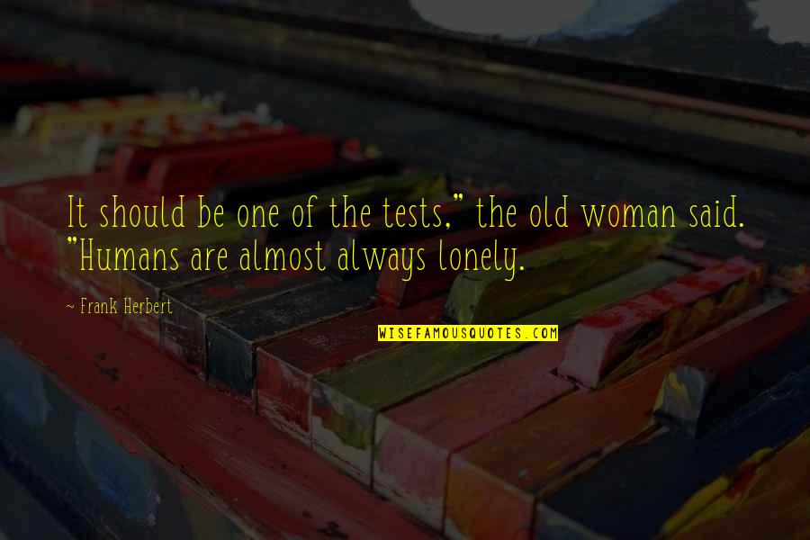 Torkaman Hossein Quotes By Frank Herbert: It should be one of the tests," the Torkaman Hossein Quotes By Frank Herbert: It should be one of the tests," the