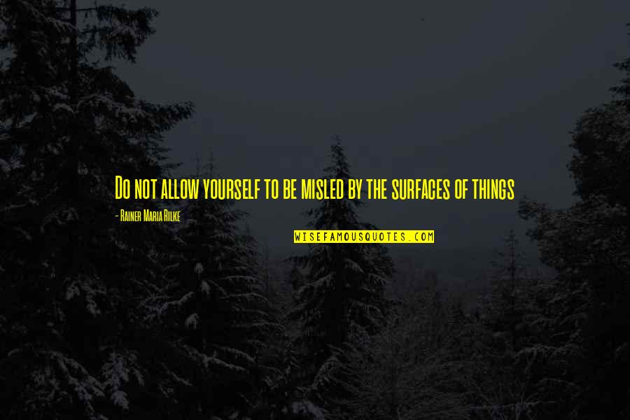 Torkildson Quotes By Rainer Maria Rilke: Do not allow yourself to be misled by Torkildson Quotes By Rainer Maria Rilke: Do not allow yourself to be misled by