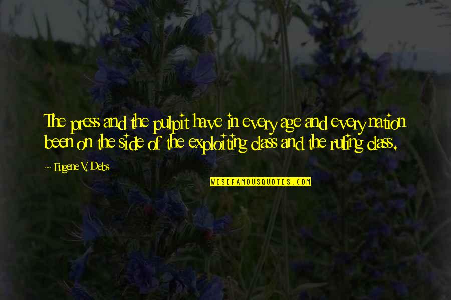 Tormentas De Pasiones Quotes By Eugene V. Debs: The press and the pulpit have in every Tormentas De Pasiones Quotes By Eugene V. Debs: The press and the pulpit have in every