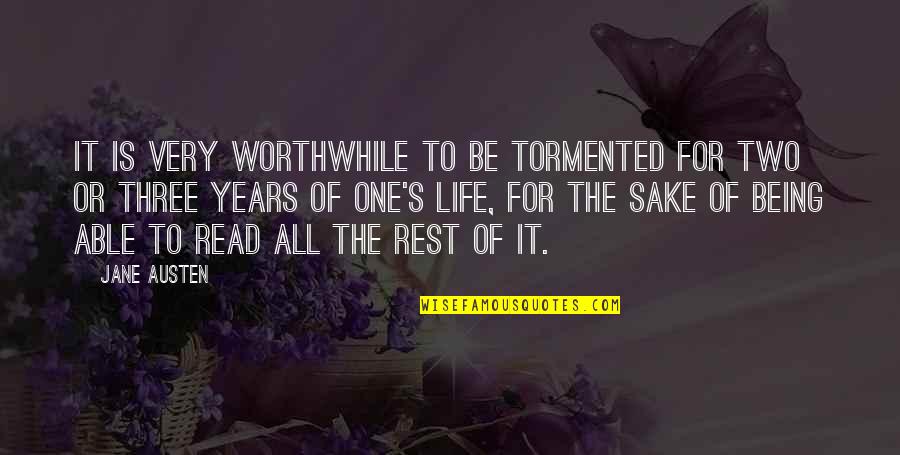 Tormented Quotes By Jane Austen: It is very worthwhile to be tormented for Tormented Quotes By Jane Austen: It is very worthwhile to be tormented for