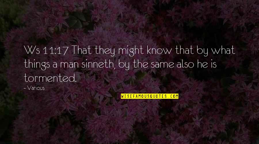 Tormented Quotes By Various: Ws 11:17 That they might know that by