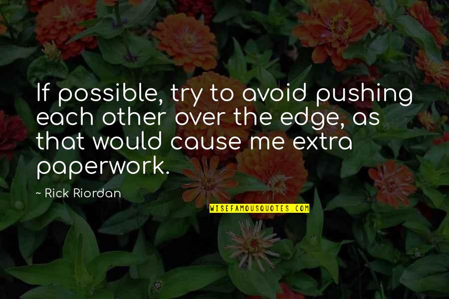 Tormentius Quotes By Rick Riordan: If possible, try to avoid pushing each other Tormentius Quotes By Rick Riordan: If possible, try to avoid pushing each other