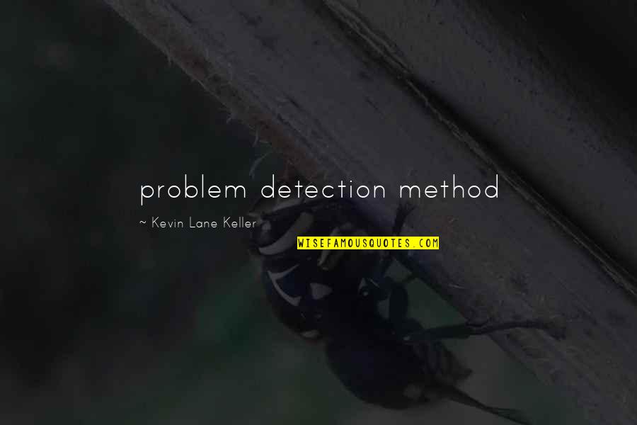 Tormod Edhrec Quotes By Kevin Lane Keller: problem detection method