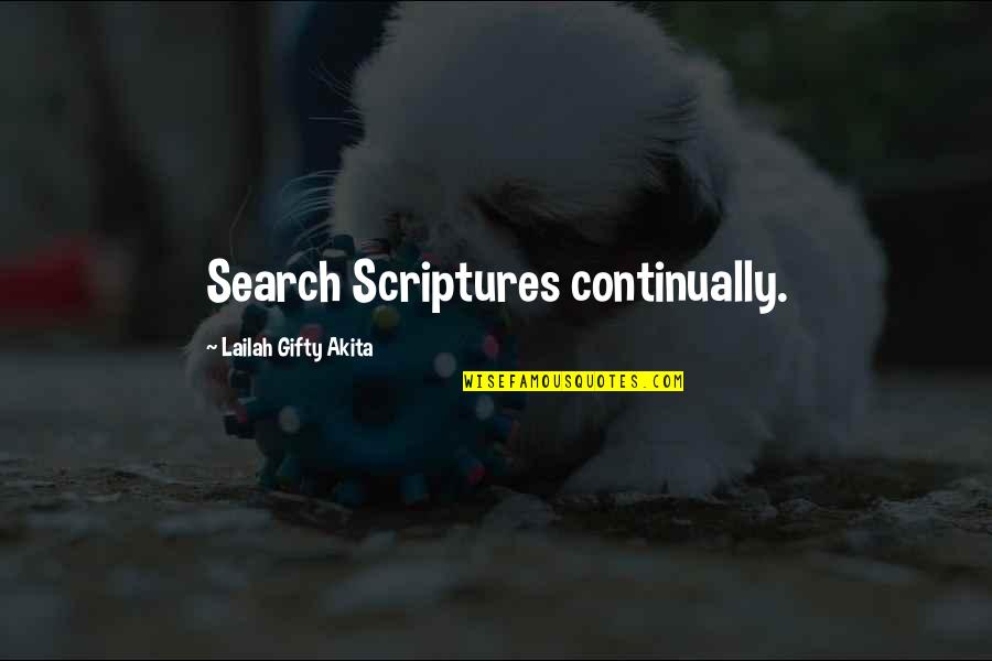 Tormohlen Quotes By Lailah Gifty Akita: Search Scriptures continually.