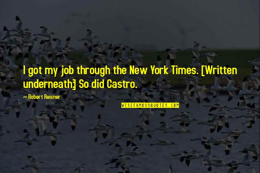 Torn Between Two Guys Love Quotes By Robert Reisner: I got my job through the New York