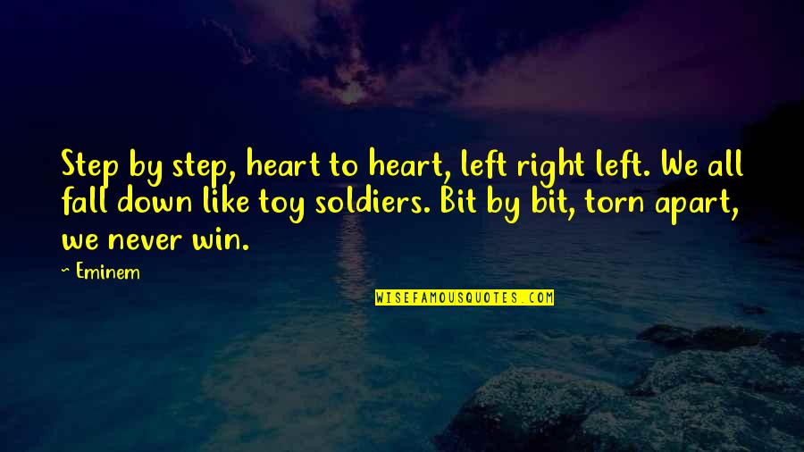 Torn Heart Quotes By Eminem: Step by step, heart to heart, left right