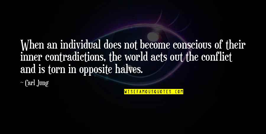 Torn Quotes By Carl Jung: When an individual does not become conscious of