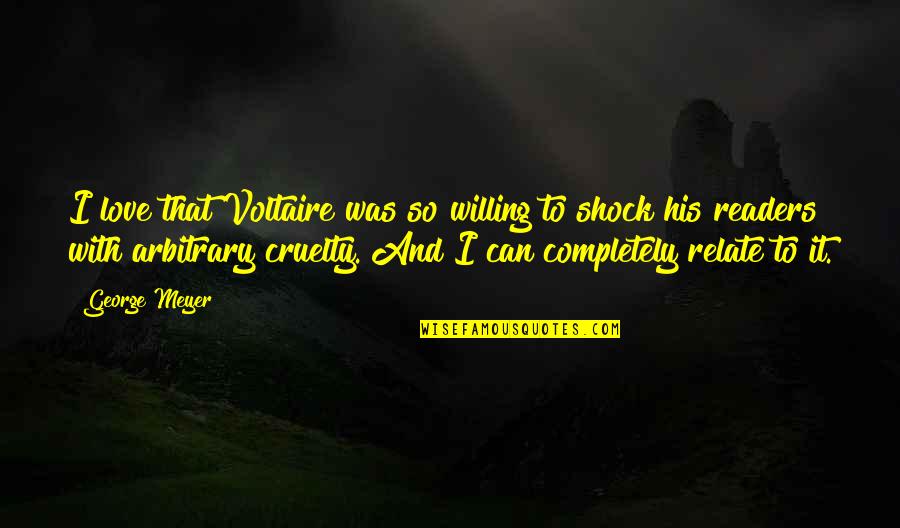 Torn Up Inside Quotes By George Meyer: I love that Voltaire was so willing to