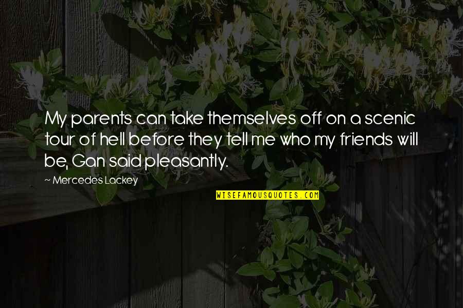 Tornadoes Quotes By Mercedes Lackey: My parents can take themselves off on a