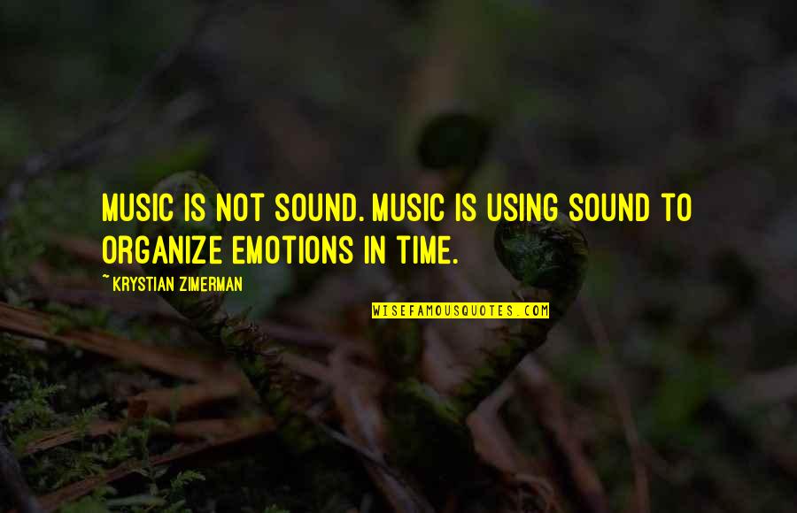 Tornan Daska Quotes By Krystian Zimerman: Music is not sound. Music is using sound Tornan Daska Quotes By Krystian Zimerman: Music is not sound. Music is using sound